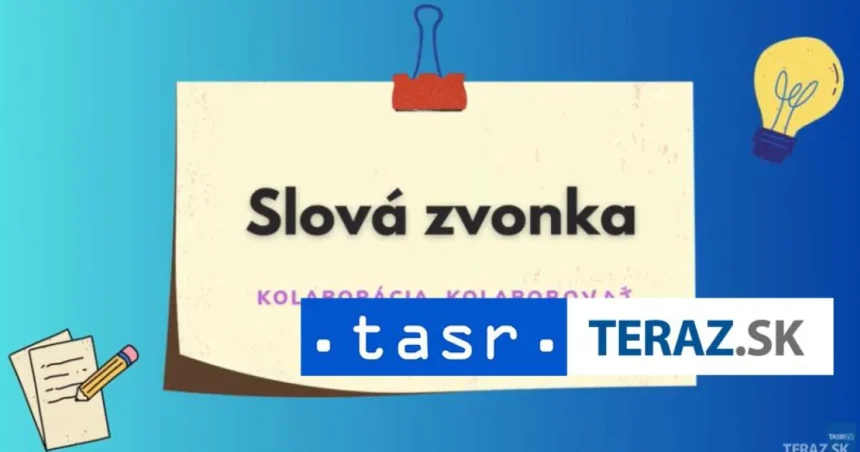 Pôvod slov kolaborovať a kolaborácia je latinský
